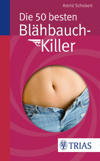 Die 50 besten Blähbauch-Killer - Astrid Schobert - ebook