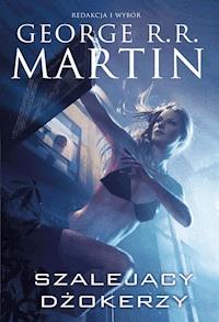 Szalejący dżokerzy - George R.R. Martin - ebook