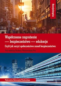 Współczesne zagrożenia - bezpieczeństwo - edukacja. - - książka