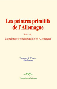 Les peintres primitifs de l’Allemagne - Théodore de Wyzewa - ebook