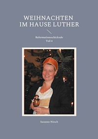 Weihnachten im Hause Luther - Susanne Nitsch - ebook