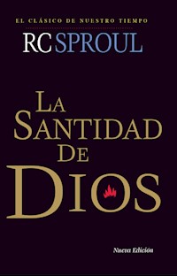 La Santidad de Dios - R. C. Sproul - ebook