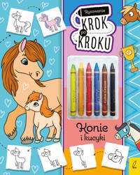 Rysowanie krok po kroku z kredkami. Konie i kucyki - Ewelina Protasewicz - książka