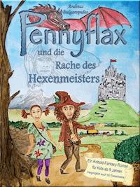 PENNYFLAX und die Rache des Hexenmeisters - Andreas Bulgaropulos - ebook