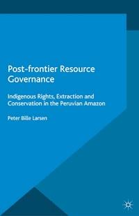 Post-frontier Resource Governance - P. Larsen - ebook