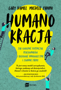 Humanokracja. Jak uwolnić potencjał pracowników i budować innowacyjne i zwinne firmy - Gary Hamel, Michele Zanini - książka