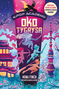 K-Pop Academy. 5. Oko tygrysa. K-Pop Academy. Tom 5 - Mina Finch - książka