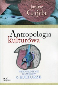 Antropologia kulturowa - Janusz Gajda - książka