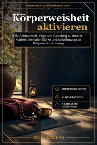 Körperweisheit aktivieren - Julia Kampen - ebook