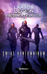 Legion Nieśmiertelnych. Tom 7. Świat Buntowników - Larson, B. V. - ebook + audiobook