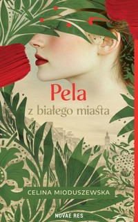 Pela z białego miasta - Celina Mioduszewska - ebook + książka