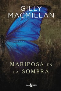 Mariposa en la sombra - Gilly MacMillan - ebook