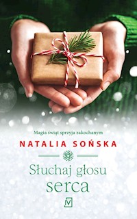 Słuchaj głosu serca - Sońska Natalia - ebook + książka