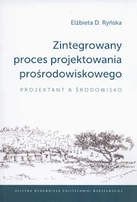 Zintegrowany proces projektowania prośrodowiskowego - Ryńska Elżbieta D. - książka