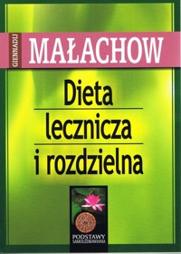 Dieta lecznicza i rozdzielna - Małachow Giennadij - książka