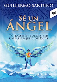 Sé un ángel - Guillermo Sandino - ebook