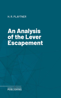 An Analysis of the Lever Escapement - Playtner - ebook