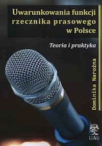 Uwarunkowania funkcji rzecznika prasowego w Polsce - Narożna Dominika - książka