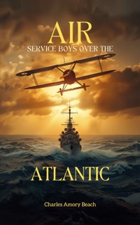 Air Service Boys over the Atlantic - Charles Amory Beach - ebook