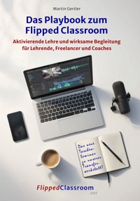 Das Playbook zum Flipped Classroom - Martin Gertler - ebook