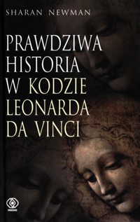 Prawdziwa historia w Kodzie Leonarda Da VInci - Sharan Newman - ebook