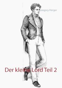 Der kleine Lord Teil 2 - Gregory Herger - ebook