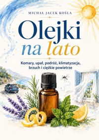Olejki na lato - Michał Jacek Kośla - ebook