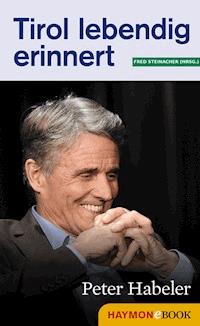 Tirol lebendig erinnert: Peter Habeler -  - ebook
