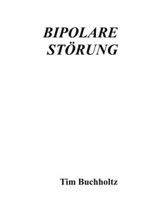 Bipolare Störung - Tim Buchholtz - ebook