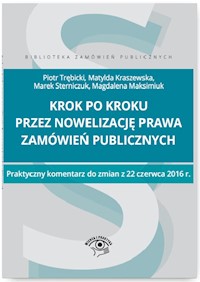 Krok po kroku przez nowelizację prawa zamówień publicznych - Trębicki Piotr, Kraszewska Matylda, Sterniczuk Marek, Maksimiuk Magdalena - książka