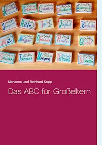 Das ABC für Großeltern - Marianne und Reinhard Kopp - ebook
