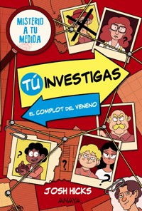 Tú investigas: El complot del veneno - Josh Hicks - ebook