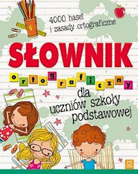 Słownik ortograficzny dla uczniów szkoły podstawowej - - książka