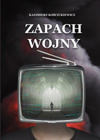 Zapach wojny - Kościukiewicz Kazimierz - książka