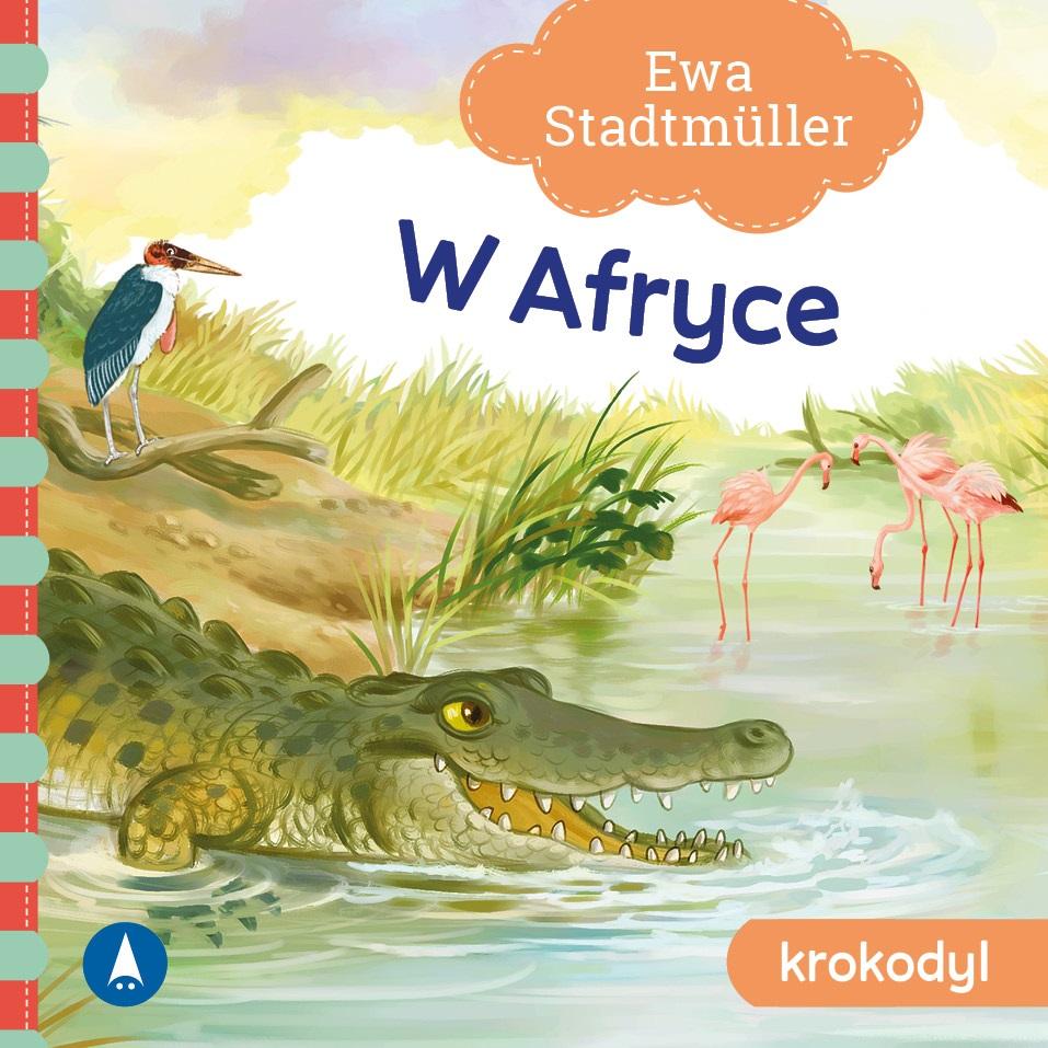 W Afryce. Krokodyl - Ewa Stadtmüller - książka