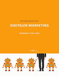 Grundlagen des Digitalen Marketing - Barbara Schilling - ebook