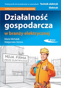 Działalność gospodarcza w branży elektrycznej - Michalak Maria, Sienna Małgorzata - książka