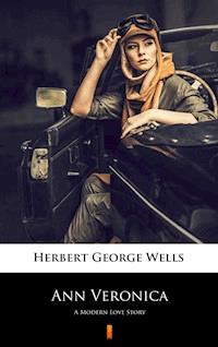Ann Veronica. A Modern Love Story - Herbert George Wells - ebook