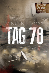 Zombie Zone Germany: Tag 78 - Vincent Voss - ebook