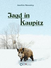 Jagd in Kaupitz - Joachim Nowotny - ebook