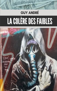 La colère des faibles - Guy André - ebook