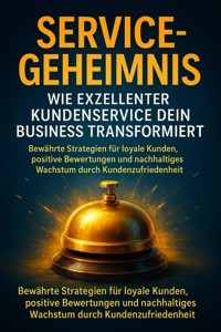 Service-Geheimnis: Wie exzellenter Kundenservice dein Business transformiert - Leon Hartmann - ebook