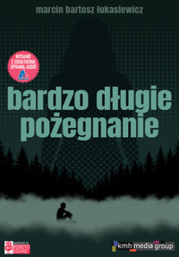 Bardzo długie pożegnanie - Marcin Bartosz Łukasiewicz - audiobook