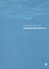 Polska Biblioteka Widmowa. Leksykon książek zmyślonych - Paweł Dunin-Wąsowicz - książka