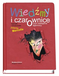 Wiedźmy i czarownice czyli oswajanie tajemnicy - Marcolla Jolanta - książka