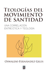 Teologías del movimiento de santidad - Oswaldo Fernández Giles - ebook