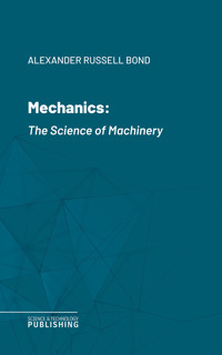 Mechanics - Alexander Russell Bond - ebook