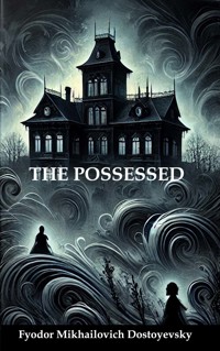 The Possessed - Fyodor Mikhailovich Dostoyevsky - ebook