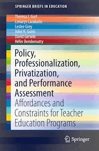 Policy, Professionalization, Privatization, and Performance Assessment - Theresa J. Gurl - ebook
