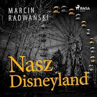 Nasz Disneyland - Marcin Radwański - audiobook